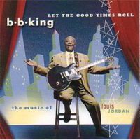 King - Let The Good Times Roll - The Music Of Louis Jordan 