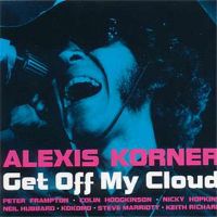 Alexis Korner  Get Off Of My Cloud