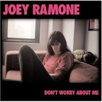 Joey Ramone  Dont Worry About Me