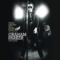These Dreams Will Never Sleep: The Best Of Graham Parker 1976/2015