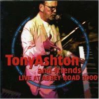 Tony Ashton & Friends - Live At Abbey Road 2000 