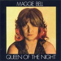 Maggie bell, Queen Of the night
