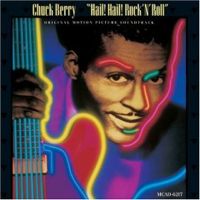 Chuck Berry Hail! Hail! Rock 'n' Roll!