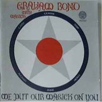 Graham Bond - We Put Our Magick On You