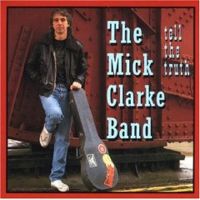 Mick Clarke - Tell the Truth - 1991