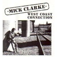 Mick Clarke - West Coast Connection - 1988