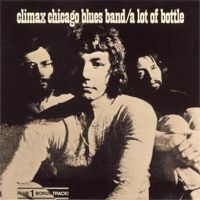 The Climax Chicago Blues Band - A Lot Of Bottle - 1970