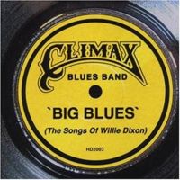 Climax Blues Band - Big Blues (The Songs Of Willie Dixon) (2003)