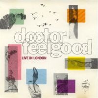 Dr.Feelgood - -Live In London