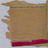 Peter Hammill & Guy Evans - Spur Of The Moment - 1988 