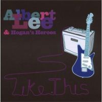 Albert Lee & Hogan’s Heroes – Like This 