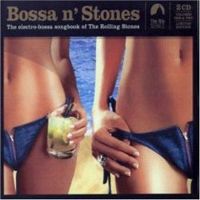 Bossa n’ Stones – The electro-bossa songbook of The Rolling Stones