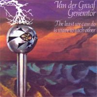 Van der Graaf Generator - The Least We Can Do Is Wave To Each Other - 1970 