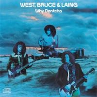 West Bruce & Laing - Why Dontcha 